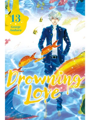 cover image of Drowning Love, Volume 13